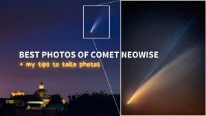 best photos of comet neowise + tips to take photos